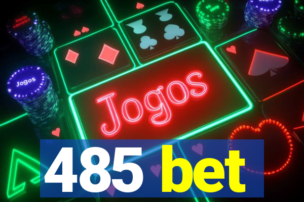 485 bet
